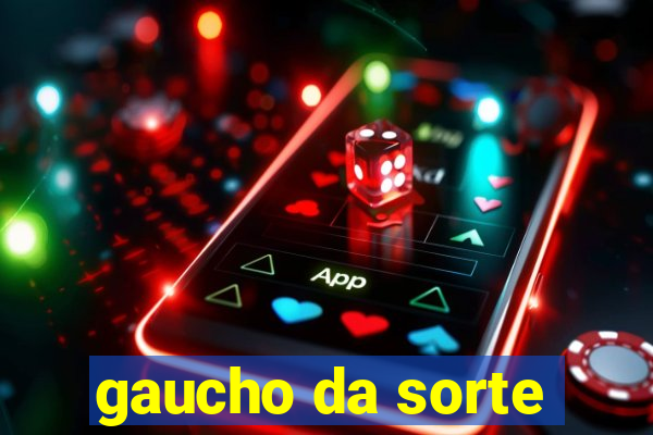 gaucho da sorte